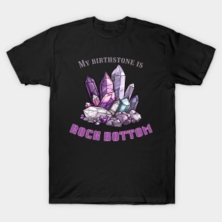 Rock Bottom Birthstone T-Shirt